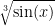 $\sqrt[3]{\sin(x)}$